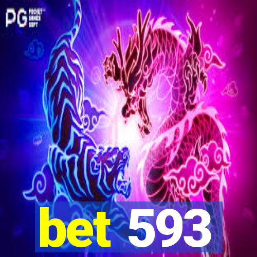 bet 593